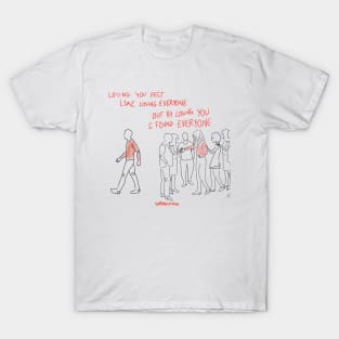 Losing You Felt Like Losing Everyone T-Shirt